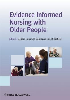 Читать Evidence Informed Nursing with Older People - Debbie  Tolson