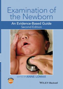 Читать Examination of the Newborn. An Evidence-Based Guide - Anne  Lomax