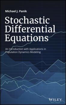 Читать Stochastic Differential Equations. An Introduction with Applications in Population Dynamics Modeling - Michael Panik J.