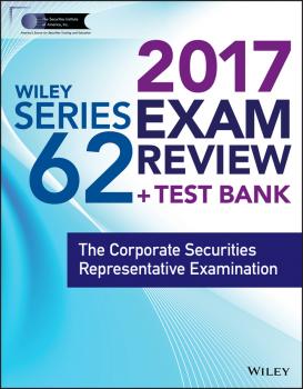 Читать Wiley FINRA Series 62 Exam Review 2017. The Corporate Securities Representative Examination - Wiley