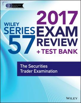 Читать Wiley FINRA Series 57 Exam Review 2017. The Securities Trader Examination - Wiley
