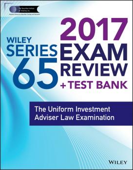 Читать Wiley FINRA Series 65 Exam Review 2017. The Uniform Investment Adviser Law Examination - Wiley