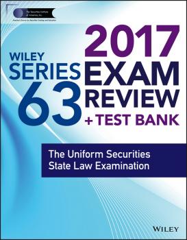 Читать Wiley FINRA Series 63 Exam Review 2017. The Uniform Securities Sate Law Examination - Wiley