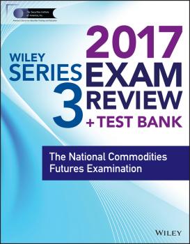 Читать Wiley FINRA Series 3 Exam Review 2017. The National Commodities Futures Examination - Wiley
