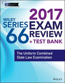 Читать Wiley FINRA Series 66 Exam Review 2017. The Uniform Combined State Law Examination - Wiley