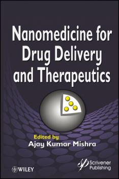 Читать Nanomedicine for Drug Delivery and Therapeutics - Ajay Mishra Kumar