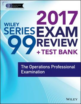 Читать Wiley FINRA Series 99 Exam Review 2017. The Operations Professional Examination - Wiley