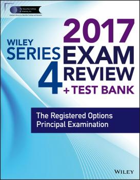 Читать Wiley FINRA Series 4 Exam Review 2017. The Registered Options Principal Examination - Wiley