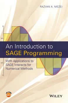 Читать An Introduction to SAGE Programming. With Applications to SAGE Interacts for Numerical Methods - Razvan Mezei A.