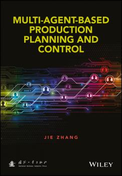 Читать Multi-Agent-Based Production Planning and Control - Jie  Zhang