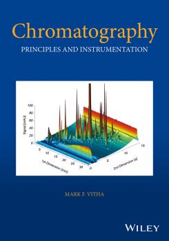 Читать Chromatography. Principles and Instrumentation - Mark Vitha F.