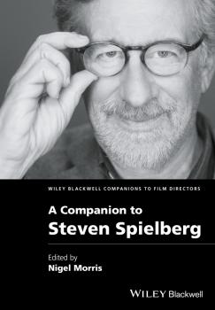 Читать A Companion to Steven Spielberg - Nigel  Morris