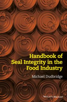 Читать Handbook of Seal Integrity in the Food Industry - Michael  Dudbridge