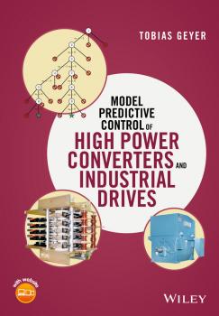 Читать Model Predictive Control of High Power Converters and Industrial Drives - Tobias  Geyer