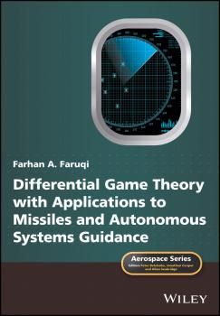 Читать Differential Game Theory with Applications to Missiles and Autonomous Systems Guidance - Farhan Faruqi A.
