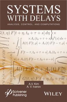 Читать Systems with Delays. Analysis, Control, and Computations - A. Kim V.