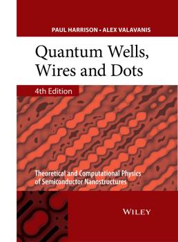 Читать Quantum Wells, Wires and Dots. Theoretical and Computational Physics of Semiconductor Nanostructures - Paul  Harrison