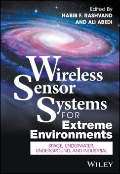 Читать Wireless Sensor Systems for Extreme Environments. Space, Underwater, Underground, and Industrial - Ali  Abedi