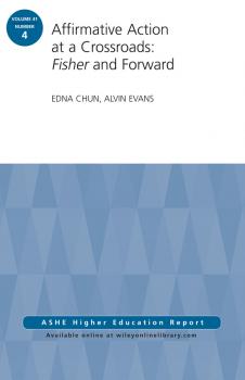 Читать Affirmative Action at a Crossroads: Fisher and Forward. ASHE Higher Education Report, Volume 41, Number 4 - Edna  Chun