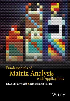 Читать Fundamentals of Matrix Analysis with Applications - Edward Saff Barry