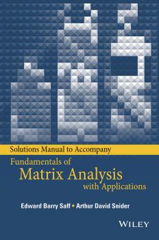 Читать Solutions Manual to accompany Fundamentals of Matrix Analysis with Applications - Edward Saff Barry