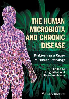 Читать The Human Microbiota and Chronic Disease. Dysbiosis as a Cause of Human Pathology - Brian  Henderson