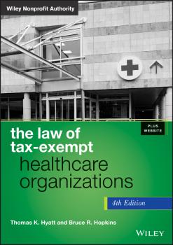 Читать The Law of Tax-Exempt Healthcare Organizations - Bruce Hopkins R.