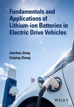 Читать Fundamentals and Application of Lithium-ion Batteries in Electric Drive Vehicles - Jiuchun  Jiang