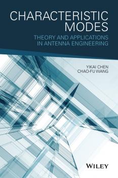 Читать Characteristic Modes. Theory and Applications in Antenna Engineering - Yikai  Chen