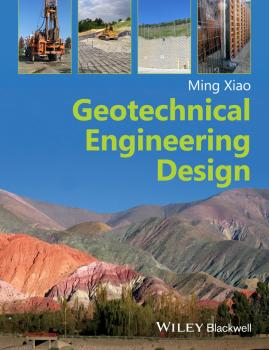 Читать Geotechnical Engineering Design - Ming  Xiao