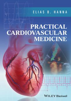 Читать Practical Cardiovascular Medicine - Elias Hanna B.