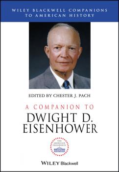 Читать A Companion to Dwight D. Eisenhower - Chester Pach J.