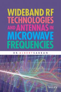Читать Wideband RF Technologies and Antennas in Microwave Frequencies - Dr. Sabban Albert