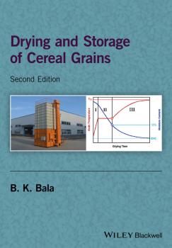 Читать Drying and Storage of Cereal Grains - B. Bala K.