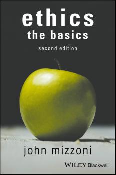 Читать Ethics: The Basics, 2nd Edition - John  Mizzoni
