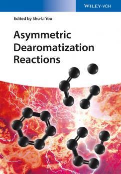 Читать Asymmetric Dearomatization Reactions - Shu-Li  You