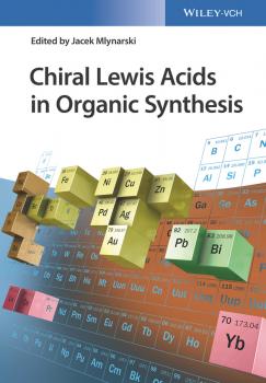 Читать Chiral Lewis Acids in Organic Synthesis - Jacek  Mlynarski