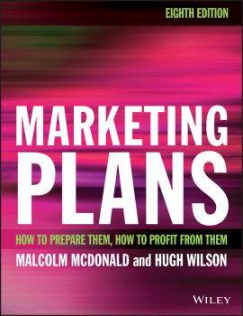 Читать Marketing Plans. How to prepare them, how to profit from them - Malcolm  McDonald