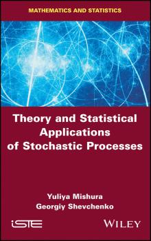 Читать Theory and Statistical Applications of Stochastic Processes - Yuliya  Mishura