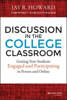 Читать Discussion in the College Classroom. Getting Your Students Engaged and Participating in Person and Online - Maryellen  Weimer
