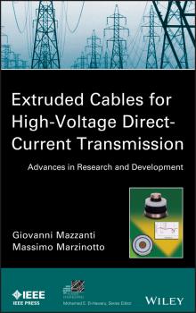 Читать Extruded Cables for High-Voltage Direct-Current Transmission. Advances in Research and Development - Giovanni  Mazzanti