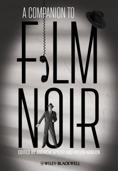 Читать A Companion to Film Noir - Andre  Spicer