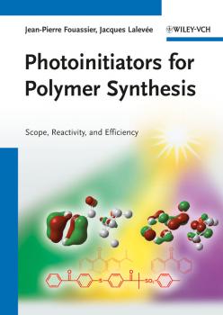 Читать Photoinitiators for Polymer Synthesis. Scope, Reactivity, and Efficiency - Jean-Pierre  Fouassier