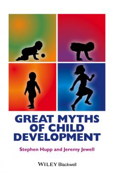 Читать Great Myths of Child Development - Stephen  Hupp