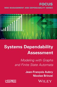 Читать Systems Dependability Assessment. Modeling with Graphs and Finite State Automata - Nicolae  Brinzei