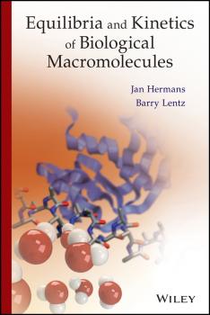 Читать Equilibria and Kinetics of Biological Macromolecules - Prof. Lentz Barry
