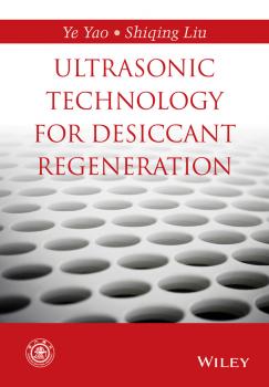 Читать Ultrasonic Technology for Desiccant Regeneration - Ye  Yao