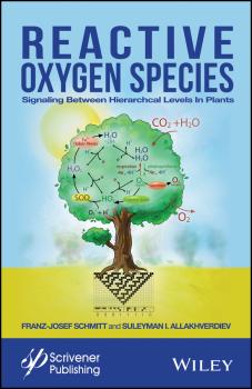Читать Reactive Oxygen Species. Signaling Between Hierarchical Levels in Plants - Franz-Josef  Schmitt