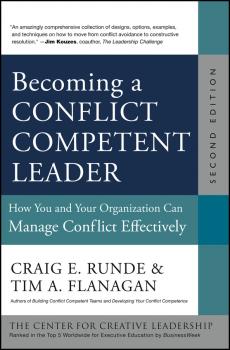 Читать Becoming a Conflict Competent Leader. How You and Your Organization Can Manage Conflict Effectively - Tim Flanagan A.