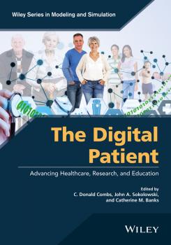 Читать The Digital Patient. Advancing Healthcare, Research, and Education - John Sokolowski A.